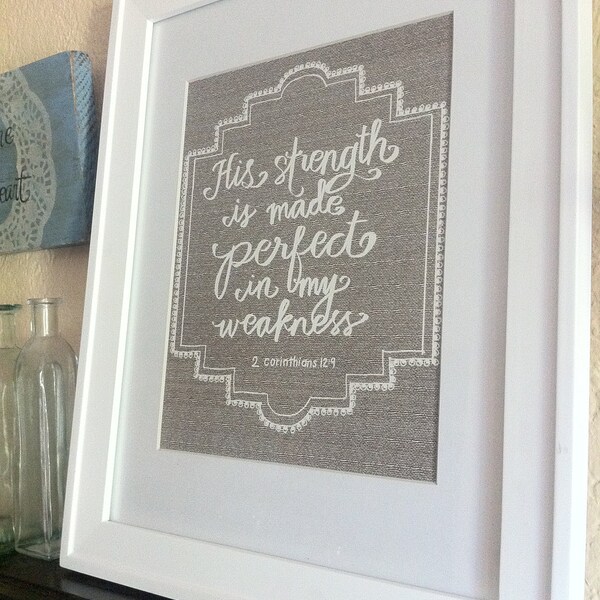 Bible Verse - His Strength is Made Perfect - 8x10 Giclee Print - Taupe - Burlap Texture - Grace for Grace by Tiffany Rachal