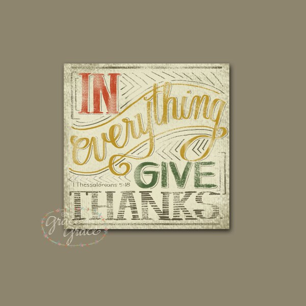 Christian Art - In Everything Give Thanks - 8x8 Giclee Print, Hand Typography, GraceforGrace by Tiffany Rachal