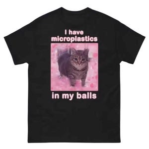 I have Micrplastics In My Balls T-Shirt