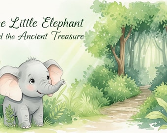 Kinderbuch: Der kleine Elefant und der uralte Schatz - Abenteuer Wald