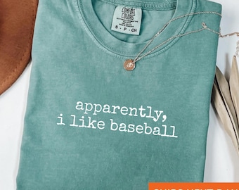 Apparently I Like Baseball Shirt, Comfort Colors® Baseball Tee, Funny Baseball Shirt, Baseball Mom Shirt, Game Day Tee, Sports Mom Gift