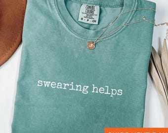 Comfort Colors Swearing Helps T-shirt: grappig sarcastisch T-shirt met print