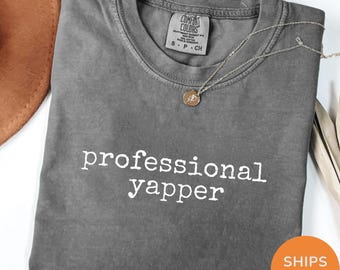 Comfort Colors Professional Yapper Mom Shirt: Sarcastic Meme Tee
