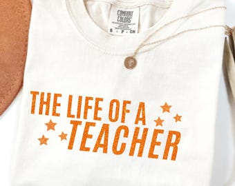 Comfort Colors® The Life of a Teacher Shirt, Back to School Teacher Shirt, New Teacher Gift, Teacher Appreciation, Elementary School Shirt2
