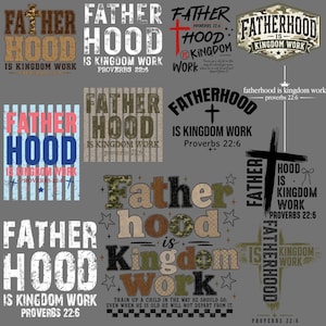 May include: A collection of twelve graphic designs featuring the text Fatherhood Is Kingdom Work and Proverbs 22:6. The designs include various fonts, camouflage patterns, cross symbols, stars, and striped backgrounds in black, white, brown, and green.