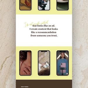 May include: A promotional graphic with a light yellow background. It features six smartphone screens displaying various content, along with text that reads, "I do not create content that looks like an ad. I create content that looks like a recommendation from someone you trust."