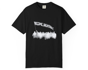 Become Ungovernable T Shirt