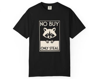 No Buy Only Steal T Shirt