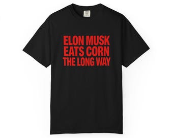Elon Musk Eats Corn the Long Way T Shirt