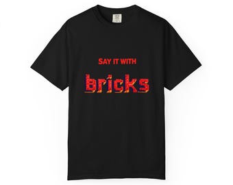 Say It With Bricks T Shirt