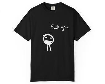 Fuck You T Shirt