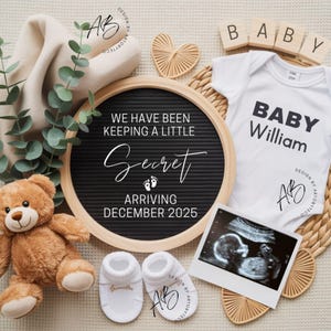 May include: A pregnancy announcement with a teddy bear, baby clothes, ultrasound image, and a letter board that reads "We have been keeping a little secret arriving December 2025." The baby onesie says "Baby William."