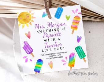 Popsicle Teacher Appreciation Thank you tags, stickers, Anything is Popsicle with a Teacher like you, End of year gift, Teacher appreciation