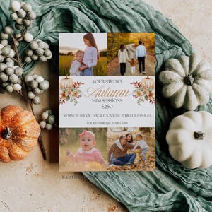 May include: A rectangular flyer for autumn mini sessions featuring four family photos, floral graphics, and text including "YOUR STUDIO," "Autumn," "MINI SESSIONS," "$250," "30 MINUTE SHOOT," "LOCAL LOCATION," "25 HIGH RES IMAGES," and "YOURSTUDIO@GMAIL.COM."