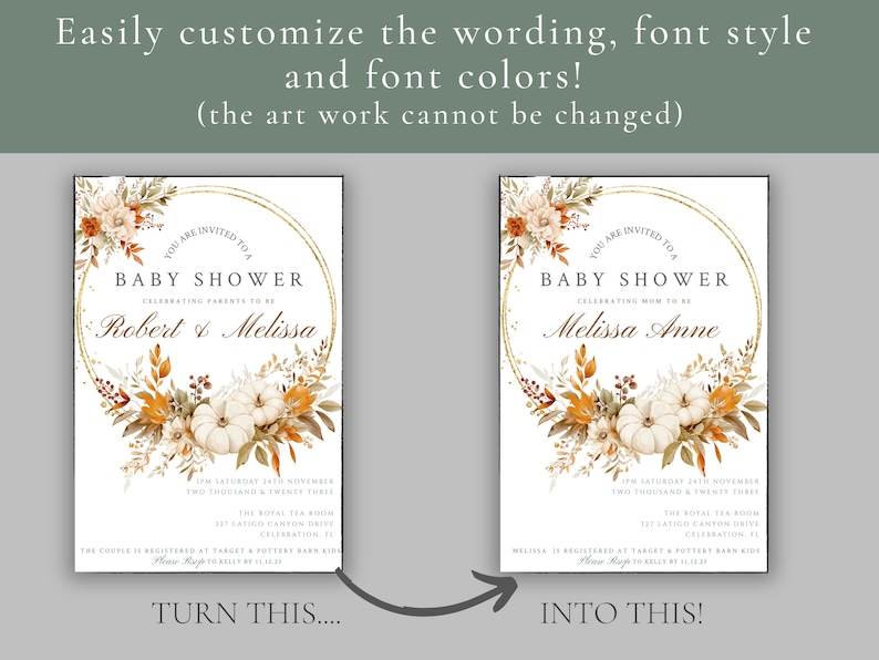 May include: Two customizable baby shower invitations with a fall theme. The invitations feature a gold circle with the text "You are invited to a Baby Shower" and a floral wreath with pumpkins. The first invitation says "Celebrating parents to be Robert & Melissa" and the second invitation says "Celebrating Mom to be Melissa Anne".