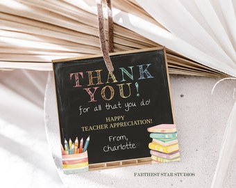 May include: A chalkboard tag with the text "THANK YOU! for all that you do! HAPPY TEACHER APPRECIATION! From, Charlotte" and illustrations of pencils and books.