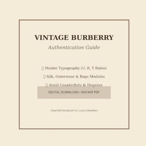 May include: A digital document titled VINTAGE BURBERRY Authentication Guide. It includes sections on Master Typography, Silk, Outerwear & Bags Modules, and Avoid Counterfeits & Disputes. The text DIGITAL DOWNLOAD - INSTANT PDF is centered.