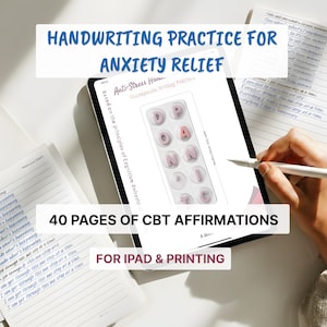 May include: A digital tablet displaying a handwriting practice guide for anxiety relief. The guide features 40 pages of CBT affirmations and is designed for use on an iPad or for printing. The tablet is white with a black border.