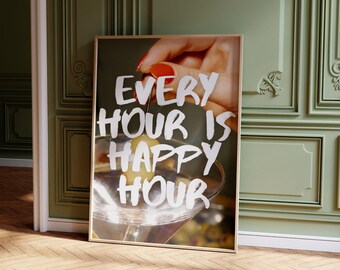 Trendy Every Hour is Happy Hour Wall Art | Printable Cocktail Quote Art  | Digital Download Art for Maximalist | Martini Party Aesthetic