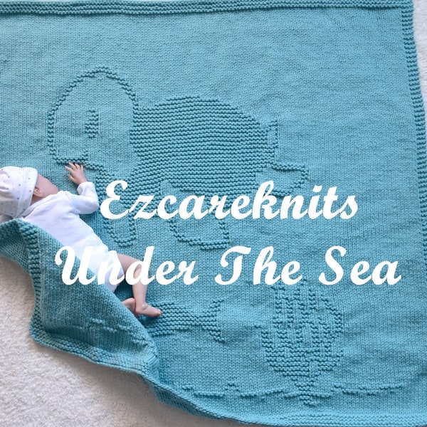 UNDER THE SEA - Baby blanket, blanket, knitting pattern, easy baby blanket pattern/ Binky, Blankie / stroller and car seat baby blanket