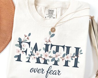 Comfort Colors® Faith Over Fear Christian Religious Shirt,Bible Verse Christian Shirt, Minimalist Christian Gift,Gift for Mom,Gift for Her