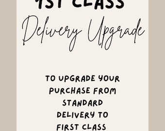 1st CLASS DELIVERY UPGRADE