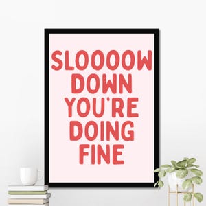 Slow Down You&#39;re Doing Fine Print, Motivating Wall Art, Billy Joel, Home Decor, Digital Print