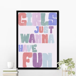 Girls Just Wanna Have Fun, Positivity, Affirmation Print, Rainbow, Typography Print, Quote wall Art, Gallery Wall, Feminism, Digital Print