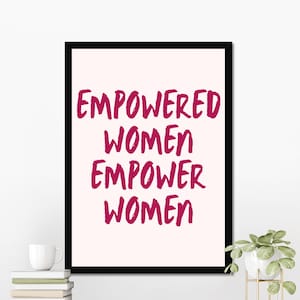 Empowered Women Empower Women Poster, Feminism Wall Art, Home Decor Print, Positivity, Affirmation, Digital Print