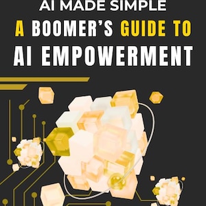 May include: Book cover with a black background and gold accents. The title reads "AI Made Simple: A Boomer's Guide to AI Empowerment." The author's name, Adnan Arif Khan, is at the top. Abstract geometric shapes in yellow and white are featured.