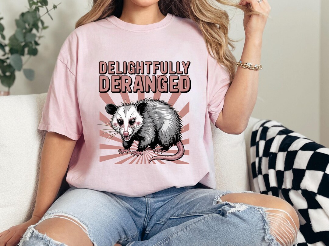 Delightfully Deranged T-shirts - Comfort Colors, Funny Opossum Shirt ...