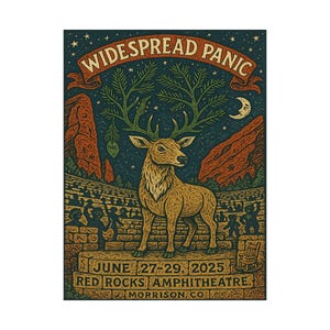 May include: A vintage-style poster featuring a deer with antlers adorned with foliage, set against a starry night sky. The text "WIDESPREAD PANIC" arches across the top, with event details for June 27-29, 2025, at Red Rocks Amphitheatre, Morrison, CO.