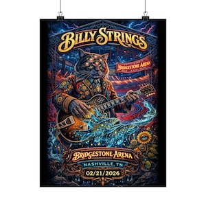 May include: Poster featuring a cat playing a guitar, with the text "Billy Strings" at the top. The poster also includes the text "Bridgestone Arena Nashville, TN 02/21/2026". The cat is wearing a colorful jacket and tie.