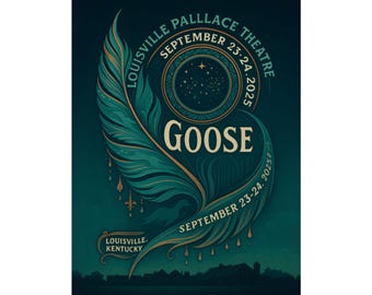 Goose Louisville Palace Theatre | September 23-24, 2025 | Concert Print | Version 3