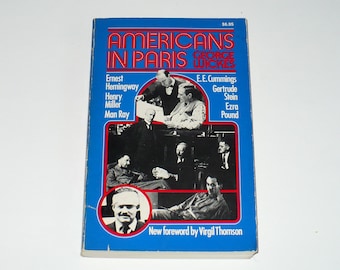 Book, Biographies & Autobiographies, C.R. 1969, 1980's, Art  Americans in Paris, Pound, Miller, Stein,  Man Ray, Milleri ller, Stein, Pound,