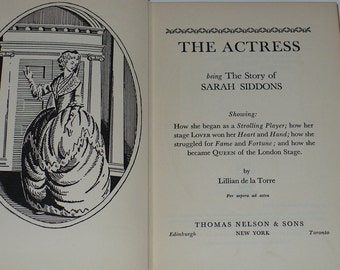 Book Actress, Plays, Rare, The Actress by Lillian de la Torre,, Story of Sarah Siddons, C.R. 1957,Pub. Thomas Nelson & Sons, New York, H.C.,