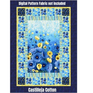 May include: A fabric panel with a floral design. The central image shows blue and yellow flowers against a light blue backdrop. The border is dark blue with floral and geometric patterns. The text reads "Digital Pattern Fabric not included" and "Castilleja Cotton".