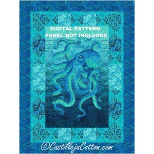 May include: Digital pattern for a quilt featuring an octopus with blue and green tentacles against a blue and green ocean background. The text "DIGITAL PATTERN PANEL NOT INCLUDED" is displayed in a white box.