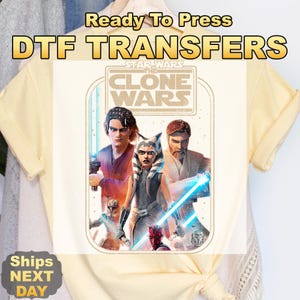 May include: A cream-colored DTF transfer featuring characters from Star Wars: The Clone Wars. The design includes Anakin Skywalker, Ahsoka Tano, and Obi-Wan Kenobi, with the show's logo at the top. Text at the top reads "Ready To Press DTF TRANSFERS".