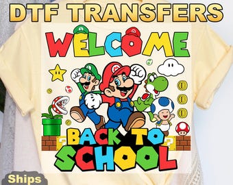 Super Mario Welcome Back To School Heat Press Transfer,   First Day Of School DTF Transfer, Ready to Press Direct to Film Prints