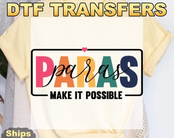 Paras Make It Possible Heat Press Transfer, Personalized PARA Teacher Ready To Press DTF, Special Education Teacher Iron On DTF Transfer,