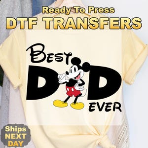 Mickey Mouse Best Dad Ever Heat Press Transfer,  Disney Dad DTF Transfer, Ready to Press High Quality Direct to Film Prints
