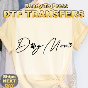 Dog Mom Ready to Press Transfer,  Gift For Dog Mom Direct to Film Prints, High Quality DTF Heat Press Transfers