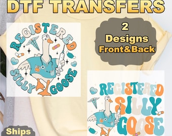 Registered Silly Goose Heat Press Transfer,  RN DTF Transfer, Ready to Press High Quality Direct to Film Prints