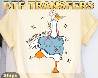 Registered Silly Goose Ready to Press Transfer,  RN Direct to Film Prints, High Quality DTF Heat Press Transfers
