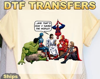 Avengers And Jesus Ready to Press Transfer,  And That's How I Saved The World Direct to Film Prints, DTF Heat Press Transfers