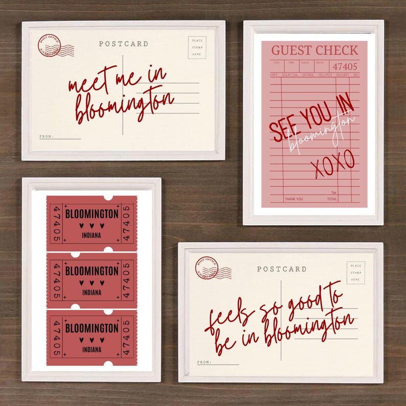 May include: Four framed prints with text in red and white. Two are postcards that say "meet me in Bloomington" and "feels so good to be in Bloomington." One is a guest check that says "See you in Bloomington XOXO." The last print shows three tickets that say "Bloomington, Indiana."