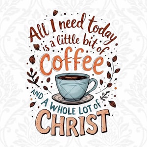 Coffee and Christ 1 John 1:9 Christian Shirt Designs Coffee Christian Png Funny Christian Png Coffee and Jesus Coffee Lover Clipart Digital