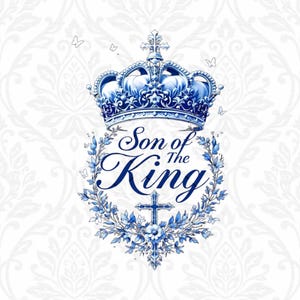 Son of the King Galatians 4:7 Crown Digital Downloads Christian DTG Png Files Son of the Most High King  Christian DTF Prints Gods Child Png