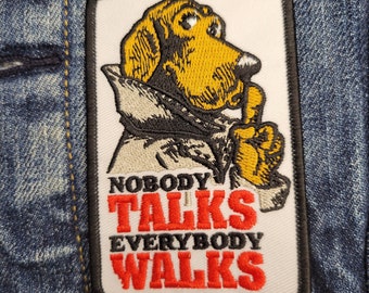 Nobody Talks Everybody Walks McGruff The Crime Dog Parody embroidered iron-on patch Stop Snitchin funny Morale explorer biker vest jacket